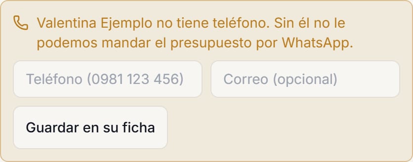 El aviso «Valentina Ejemplo no tiene teléfono. Sin él no le podemos mandar el presupuesto por WhatsApp», con campos para teléfono y correo y el botón «Guardar en su ficha».